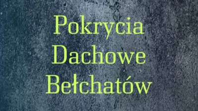 Pokrycia Dachowe Bełchatów